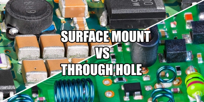 Surface Mount Technology vs. Through Hole Technology